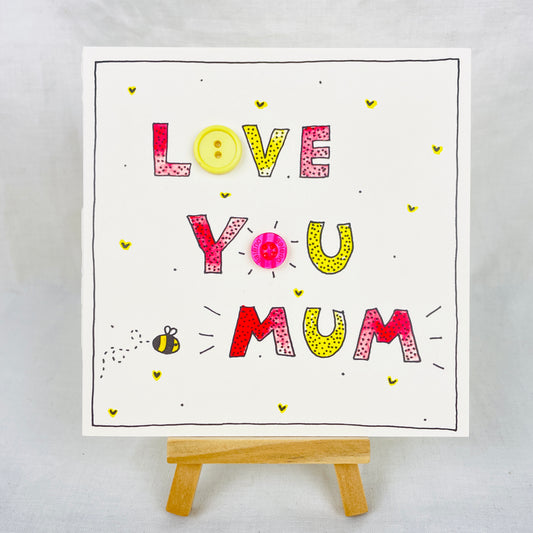 Greetings Card:  ‘Love You Mum’ Handmade Greeting Card