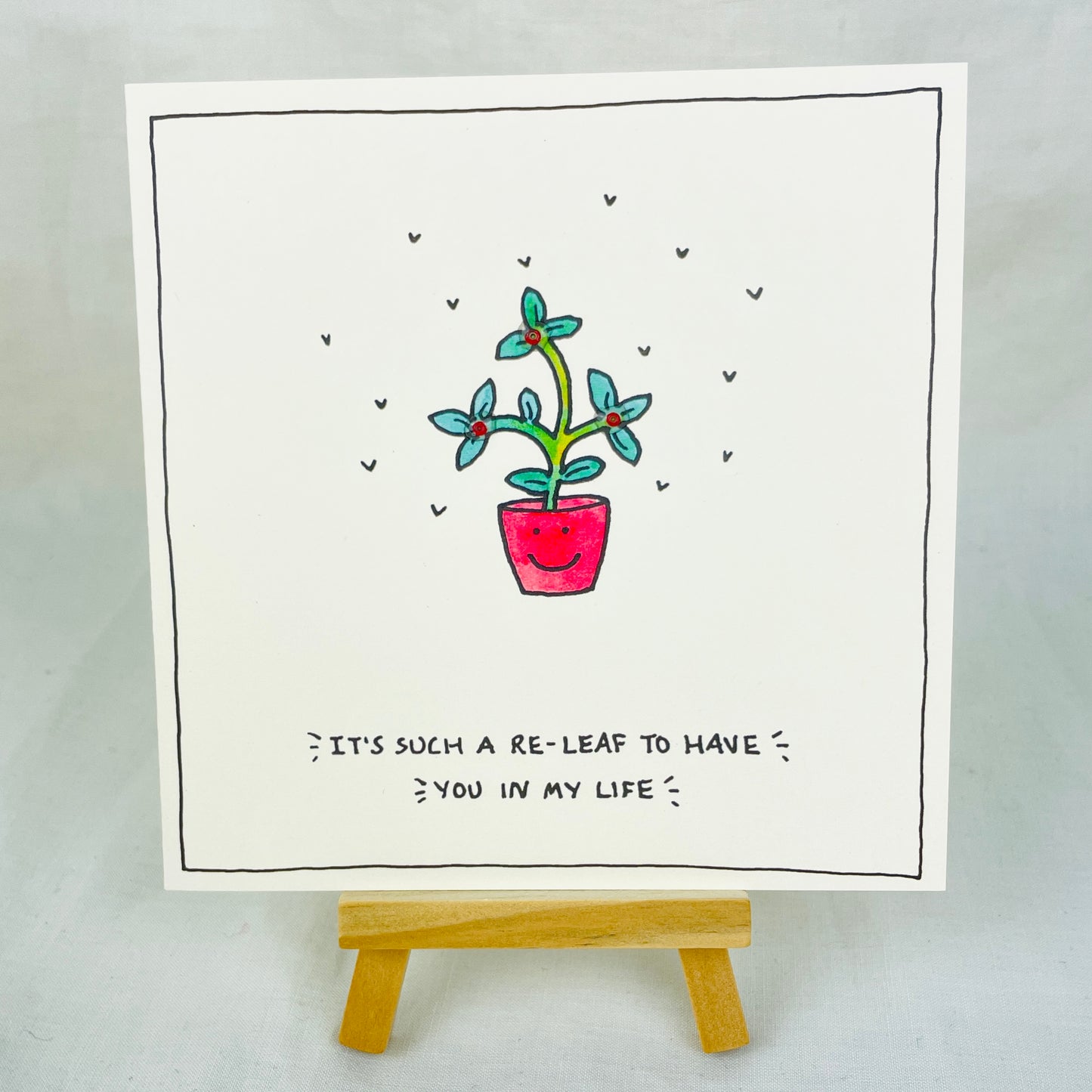 Greetings Card: ‘It’s Such a Re-leaf to Have You in My Life’ Handmade Greeting Card